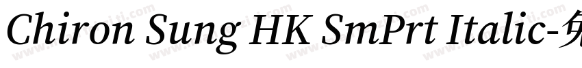 Chiron Sung HK SmPrt Italic字体转换
